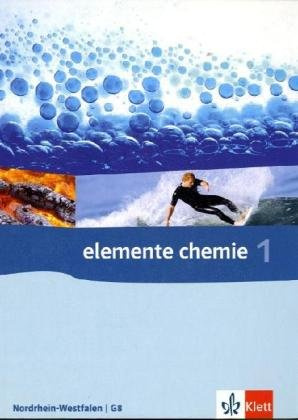Elemente Chemie 1. Ausgabe Nordrhein-Westfalen: Schulbuch Klassen 7-9 (G8) (Elemente Chemie. Ausgabe für Hessen)