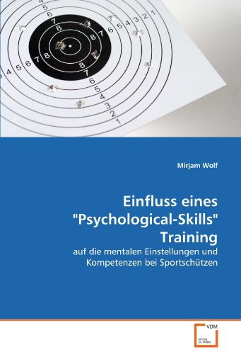 Einfluss eines Psychological-Skills Training: auf die mentalen Einstellungen und Kompetenzen bei Sportschützen