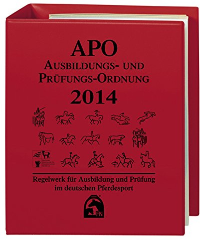 Ausbildungs-Prüfungs-Ordnung 2014 (APO): Regelwerk für Ausbildung und Prüfung im deutschen Pferdesport