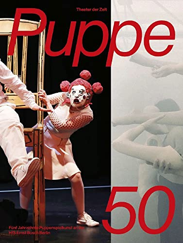 Puppe50: Fünf Jahrzehnte Puppenspielkunst an der HfS Ernst Busch Berlin