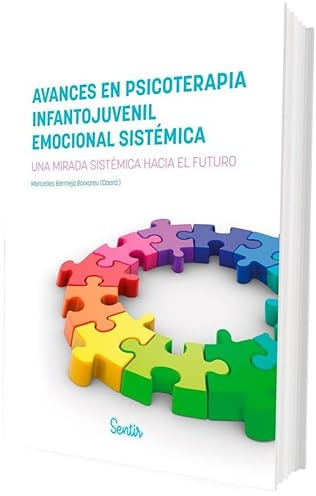 Avances En Psicoterapia Infantojuvenil Emocional Sistemica - Una Mirada Sistemica Hacia El Futuro