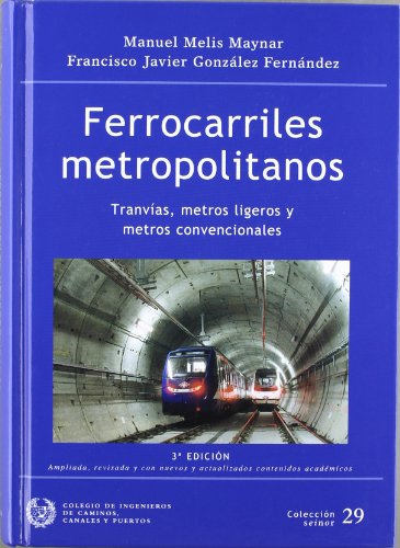 FERROCARRILES METROPOLITANOS: Tranvias, Metros Ligeros y Metros Convencionales (SIN COLECCION)