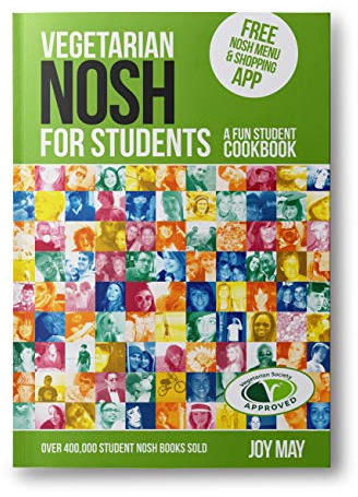 Vegetarian NOSH for Students: A Fun Student Cookbook - Photo with Every Recipe - Vegetarian Society Approved