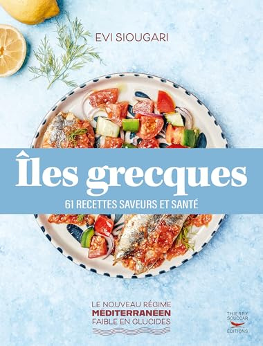 Îles grecques: 61 recettes saveurs et santé