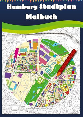 Hamburg Stadtplan Malbuch: Stadtkarte Hamburg Ausmalbuch für Erwachsene und Kinder mit Karten zum Entspannen: Stadtkarte Hamburg Ausmalbuch für alle mit Karten zum Entspannen