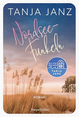 Nordseefunkeln: Ein St.-Peter-Ording-Roman | Eine romantische Wohlfühlgeschichte in St. Peter-Ording | Der neue Sommerroman der Bestsellerautorin