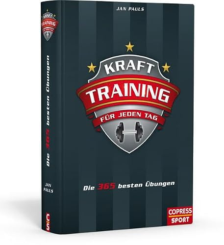 Krafttraining für jeden Tag: Die 365 besten Übungen
