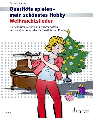 Weihnachtslieder: Die schönsten Melodien in leichten Sätzen für 2 Querflöten oder für Querflöte und Klavier. 1-2 Flöten; Klavier ad libitum. (Querflöte spielen - mein schönstes Hobby)
