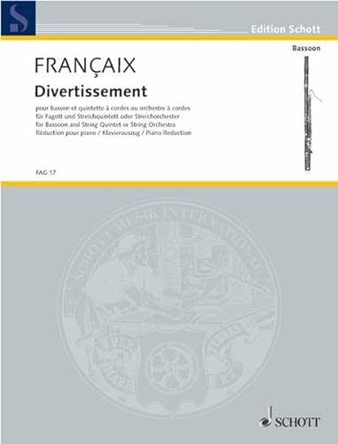 Divertissement: für Fagott und Streichquintett oder Streichorchester. Fagott und Streichquintett oder Streichorchester. Klavierauszug mit Solostimme. (Edition Schott)