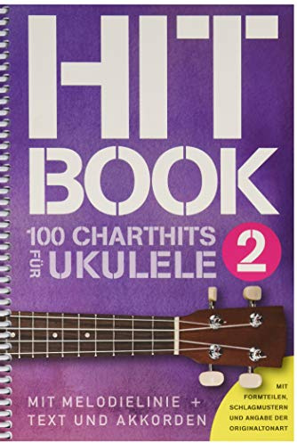 Hitbook 2 - 100 Charthits für Ukulele: Songbook für Ukulele, Gesang (Hitbook: 100 Charthits, Band 2)