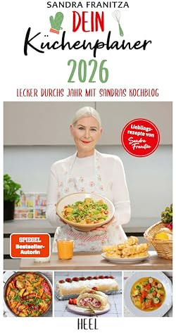 Dein Küchenplaner 2026 Familienplaner Küchenkalender: 24 kulinarische Inspirationen der Erfolgsbloggerin und SPIEGEL-Bestseller-Autorin Sandra Franitza