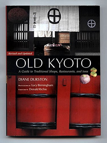 Old Kyoto: The Updated Guide to Traditional Shops, Restaurants, and Inns