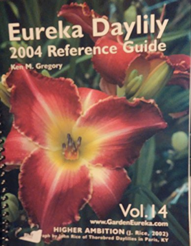 Eureka Daylily Reference Guide 2004 (Vol. 14)