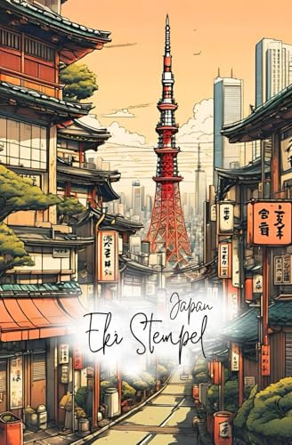 Das Japan Eki Stempelbuch mit japanischer Stadt, Eki Stamp Book, Das Japan Reisetagebuch für Stempel und Notizen, 100 Seiten: Erinnerungen an Japan (Eki Stempelbücher für deine Japanreise)