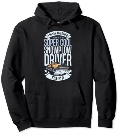 Snow Plow Tractor Machine Truck Shovel Driver Snowplough Pullover Hoodie