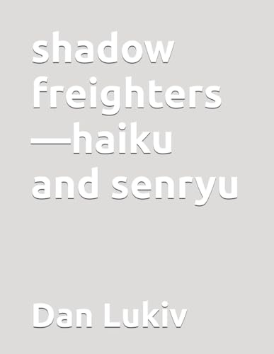 shadow freighters—haiku and senryu