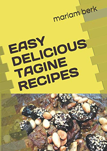 EASY DELICIOUS TAGINE RECIPES: TAGINE HEALTHY, EASY & DELICIOUS