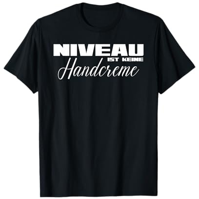Niveau ist keine Handcreme T-Shirt