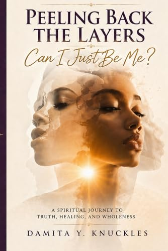 PEELING BACK THE LAYERS: Can I Just Be Me?