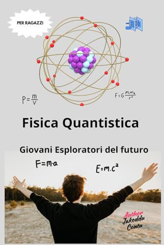 Fisica Quantistica: Giovani Esploratori del Futuro: “Avventure nel Mondo Invisibile delle Particelle