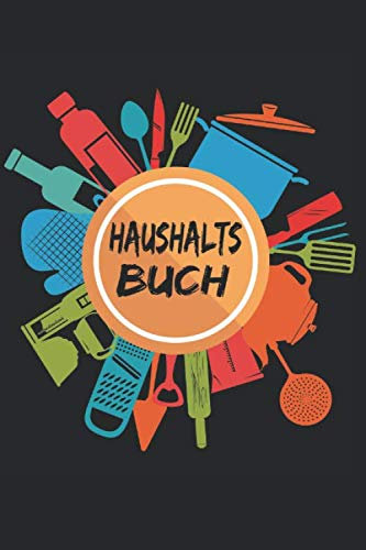 MEIN HAUSHALTSBUCH: Haushaltsbuch für 12 Monate zum Eintragen: Finanzen organisieren, planen und verwalten - Sehr Übersichtlicher Planer für Gehalt, Kredite, Ersparnisse, Sparkonto u.v.m
