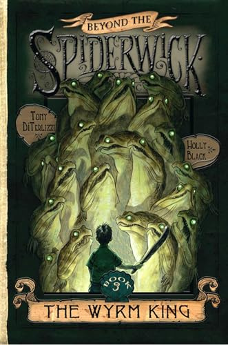 Wyrm King: Volume 3 (Beyond the Spiderwick Chronicles)