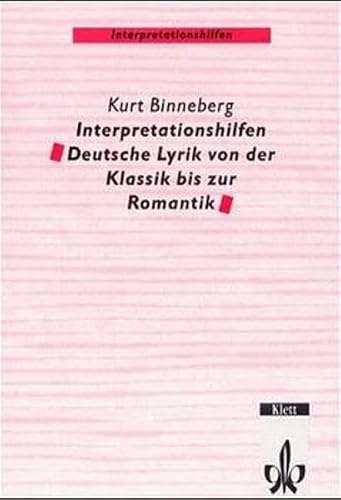 Interpretationshilfen Deutsche Lyrik von der Klassik bis zur Romantik: Klasse 11-13