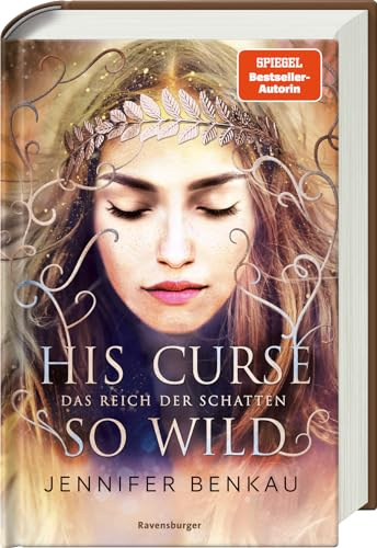 Das Reich der Schatten, Band 2: His Curse So Wild (High Romantasy von der SPIEGEL-Bestsellerautorin von One True Queen) (Das Reich der Schatten, 2)
