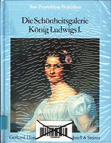 Die Schönheitsgalerie König Ludwigs I. (Aus bayerischen Schlössern)