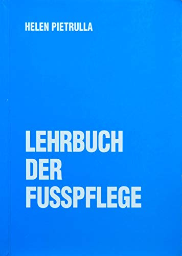 Lehrbuch der Fusspflege (Die Blaue Reihe)