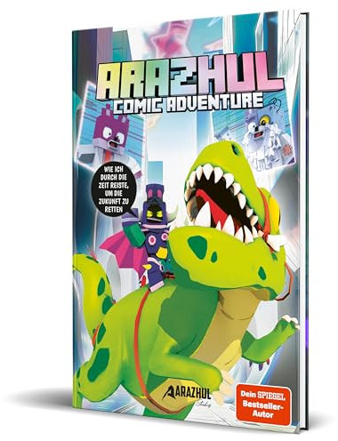 Wie ich durch die Zeit reiste, um die Zukunft zu retten: Ein Arazhul-Comic-Adventure, Band 10