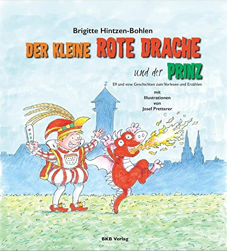 Der kleine rote Drache und der Prinz: Elf und eine Geschichte zum Vorlesen und Erzählen