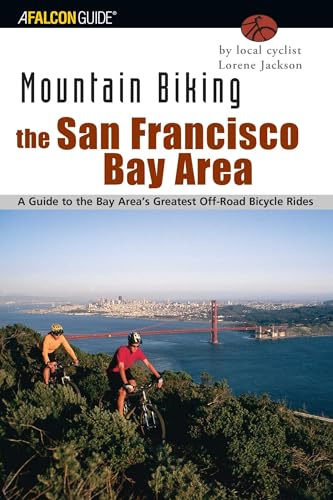 Mountain Biking the San Francisco Bay Area (Regional Mountain Biking Series)
