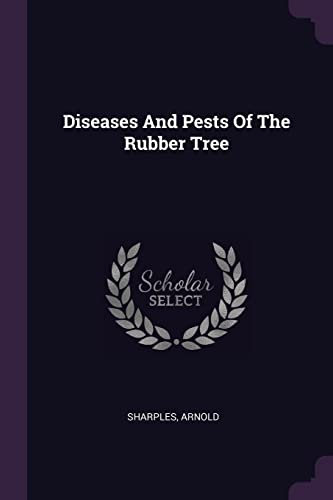 Diseases And Pests Of The Rubber Tree