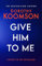 Give Him to Me: the heart-stopping new thriller from the Queen of the Big Reveal!