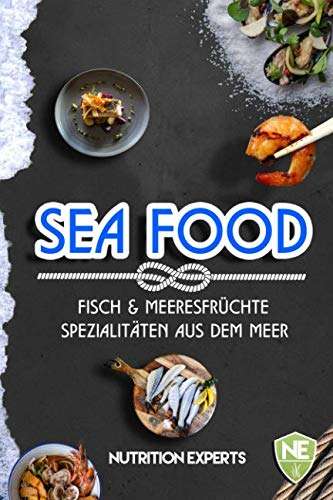 Fisch und Meeresfrüchte. Spezialitäten aus dem Meer.: Kochbuch mit vielen Rezepten. Gesund, schnell, lecker. Wie Sie ganz einfach Grillfisch, Burger, Salate, Suppen, Snacks selbst zubereiten.