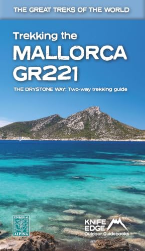 Trekking the Mallorca GR221: The Great Treks of the World: 2