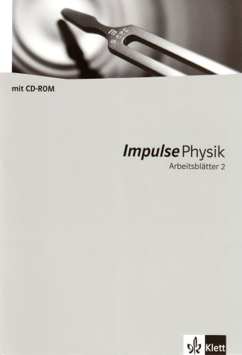 Impulse Physik Arbeitsblätter 2: Kopiervorlagen mit CD-ROM Klassen 7-10 (Impulse Physik. Ausgabe ab 2005)