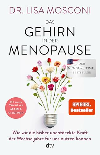 Das Gehirn in der Menopause: Wie wir die bisher unentdeckte Kraft der Wechseljahre für uns nutzen können | SPIEGEL-Bestseller, neueste Erkenntnisse zu Supplements, Hormontherapie, Ernährung