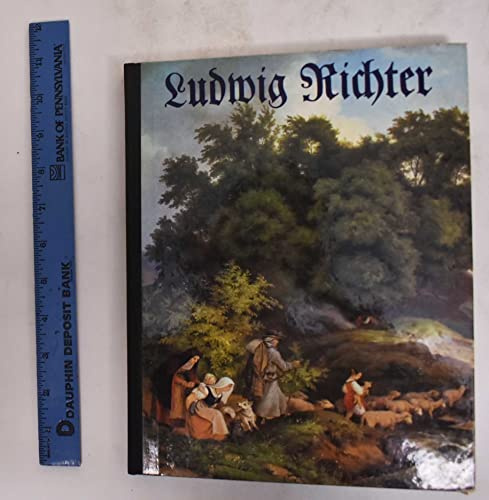Ludwig Richter : Texte aus d. Lebenserinnerungen eines deutschen Malers, d. Jugendtagebüchern u.d. Jahresheften , Zeichnungen, Druckgrafik u. Gemälde.