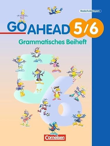 Go Ahead - Ausgabe für die sechsstufige Realschule in Bayern: Go Ahead, Neue Ausgabe (sechsstufig), Grammatisches Beiheft