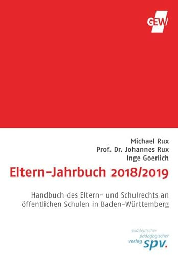 Eltern-Jahrbuch 2018/2019: Handbuch für Eltern und Elternbeiräte in Baden-Württemberg