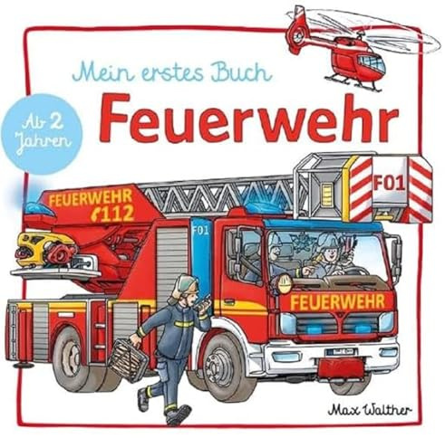 Mein Feuerwehr Buch: ab 2 Jahren