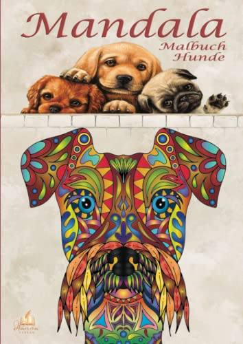 Mandala Malbuch Hunde: Malbuch für Erwachsene und Kinder mit Malerfahrung. Ausmalbuch mit 50 süßen, liebevollen und schönen Hundemotiven für kreatives Malen