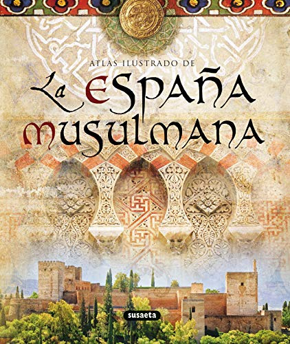 Atlas ilustrado de la Espana musulmana