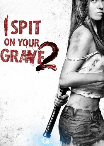 I Spit On Your Grave 2: Unrated Version