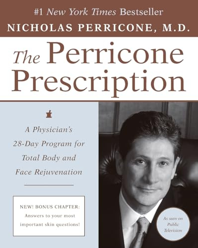 PERRICONE PRESCRIPTION: A Physician's 28-Day Program for Total Body and Face Rejuvenation – The Dermatologist's Anti-Aging Diet for Beauty and Wellness