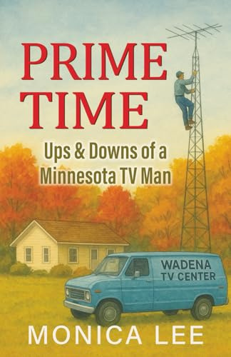 Prime Time: Ups & Downs of a Minnesota TV Man