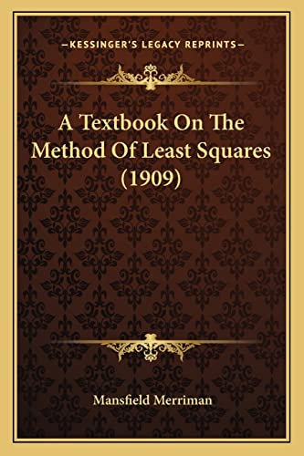 A Textbook On The Method Of Least Squares (1909)