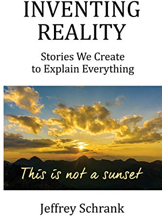 Inventing Reality: Stories We Create To Explain Everything